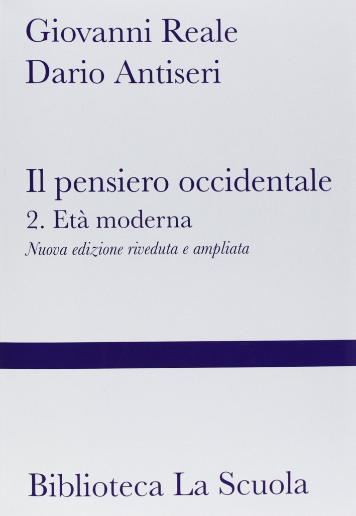 Il pensiero occidentale dalle origini ad oggi. Vol. 2: L'età moderna Il pensiero occidentale dalle origini ad oggi. Vol. 2: L'età moderna