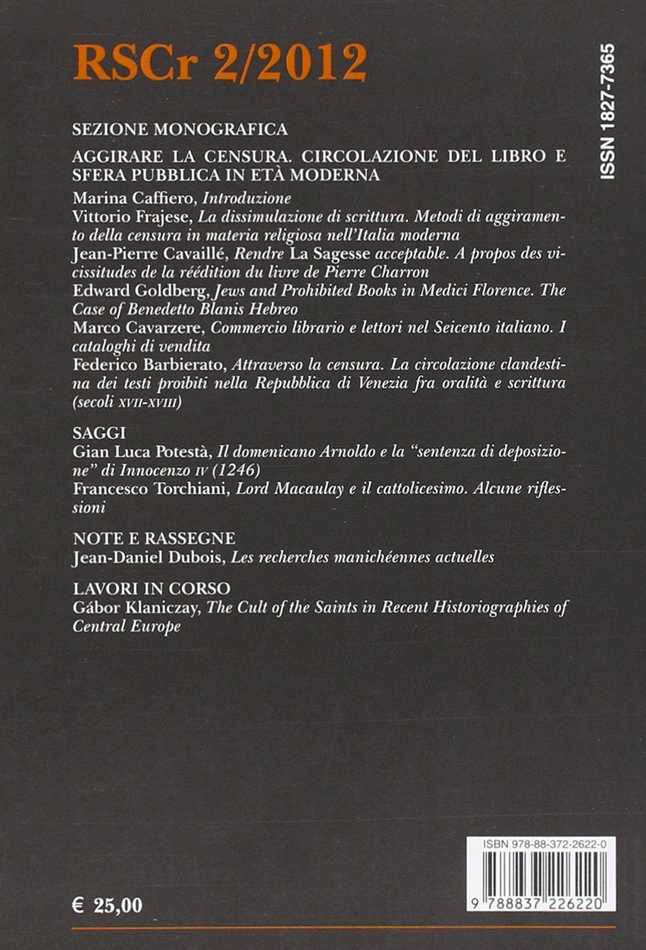 Rivista di storia del cristianesimo (2012). Vol. 2: Aggirare le censure. Circolazione del libro e opinione pubblica in età moderna Rivista di storia del cristianesimo (2012). Vol. 2: Aggirare le censure. Circolazione del libro e opinione pubblica in età moderna