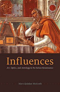Influences. Art, optics, and astrology in the italian renaissance