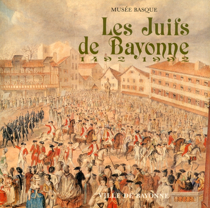 Les Juifs de Bayonne. 1492-1992