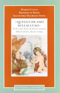 «Quelli che amo io li accuso». Il rîb come chiave di lettura unitaria della Scrittura. Alcuni esempi