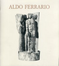 Aldo Ferrario. Opere recenti