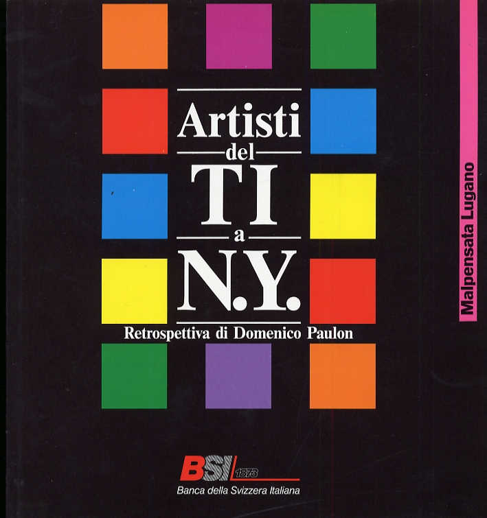 Artisti del Ticino a New York. Retrospettiva di Domenico Paulon Artisti del Ticino a New York. Retrospettiva di Domenico Paulon