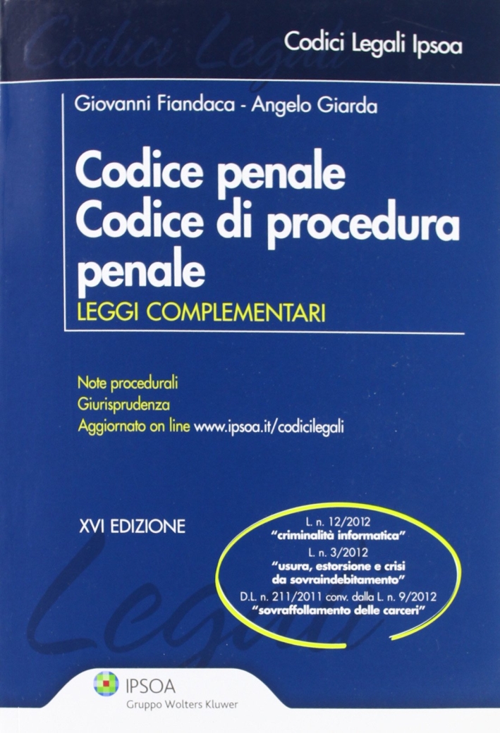Codice penale. Codice di procedura penale. Leggi complementari Codice penale. Codice di procedura penale. Leggi complementari
