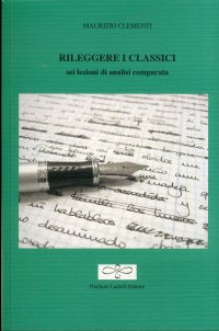 Rileggere i classici. Sei lezioni di analisi comparata