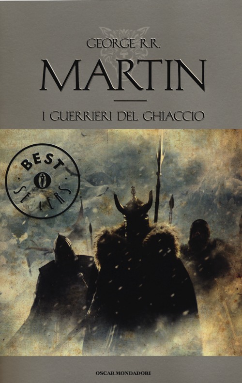 I guerrieri del ghiaccio. Le cronache del ghiaccio e del fuoco. Vol. 10 I guerrieri del ghiaccio. Le cronache del ghiaccio e del fuoco. Vol. 10