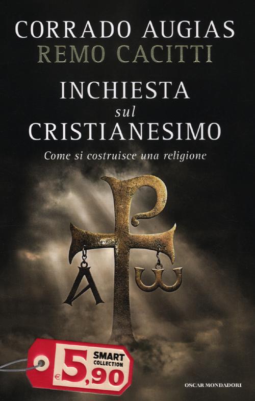 Inchiesta sul cristianesimo. Come si costruisce una religione Inchiesta sul cristianesimo. Come si costruisce una religione