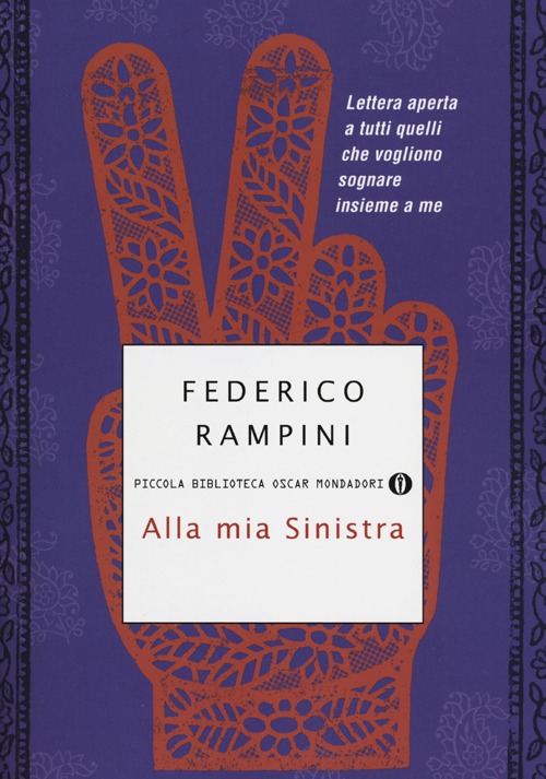 Alla mia sinistra. Lettera aperta a tutti quelli che vogliono sognare insieme a me Alla mia sinistra. Lettera aperta a tutti quelli che vogliono sognare insieme a me