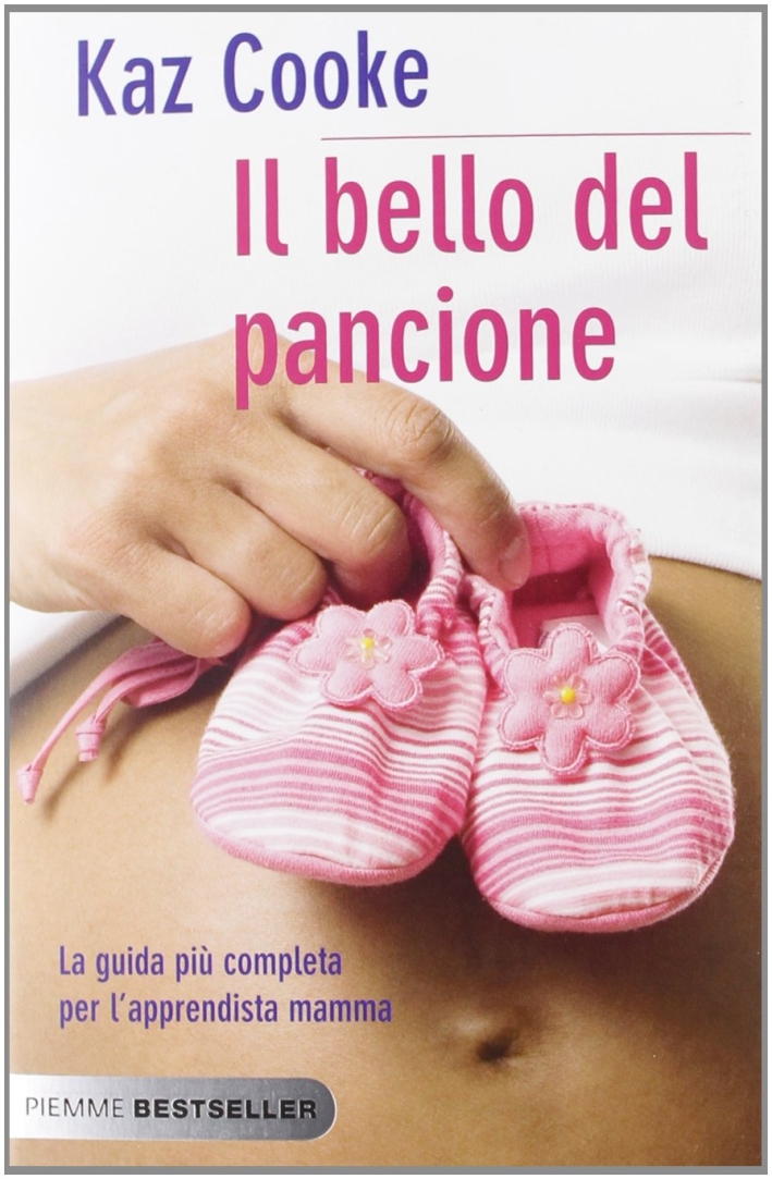 Il bello del pancione. La guida più completa per l'apprendista mamma Il bello del pancione. La guida più completa per l'apprendista mamma