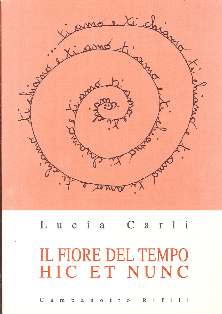 Il fiore del tempo. Hic et nunc Il fiore del tempo. Hic et nunc