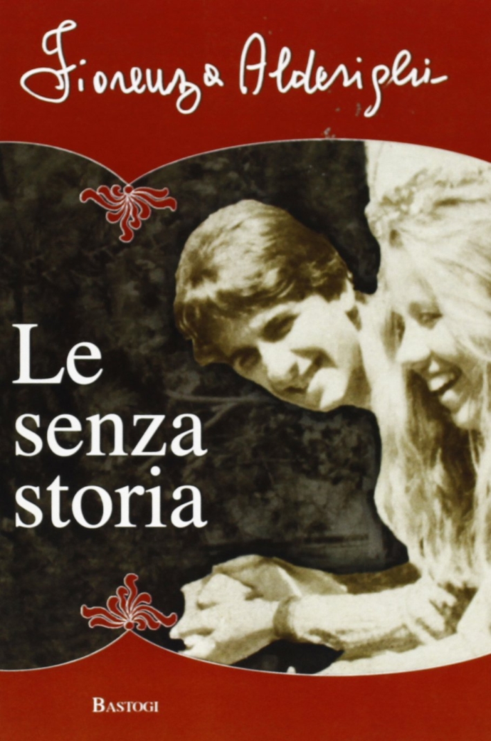Le senza storia Le senza storia