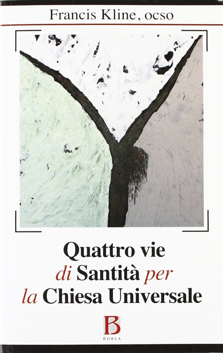 Quattro vie di santità per la Chiesa universale Quattro vie di santità per la Chiesa universale