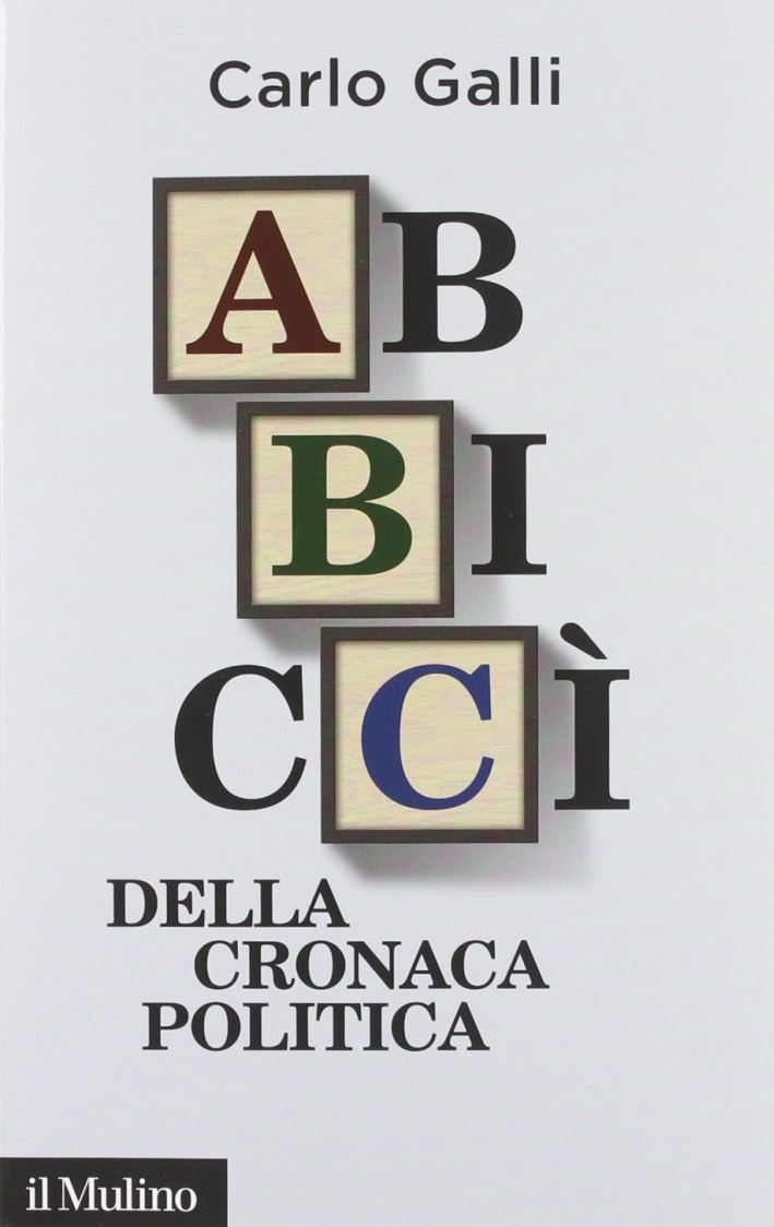 Abbiccì della cronaca politica Abbiccì della cronaca politica
