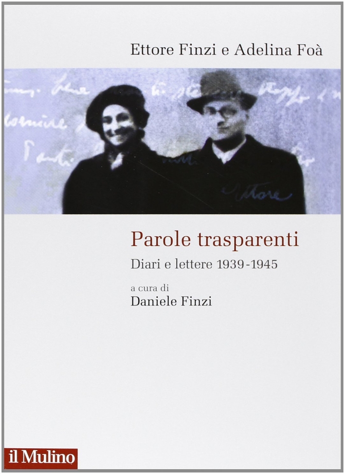 Parole trasparenti. Diari e lettere 1939-1945 Parole trasparenti. Diari e lettere 1939-1945