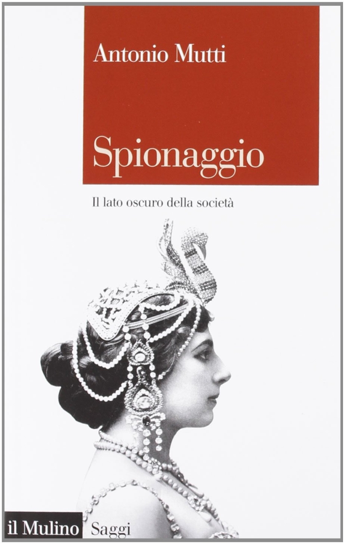 Spionaggio. Il lato oscuro della società Spionaggio. Il lato oscuro della società