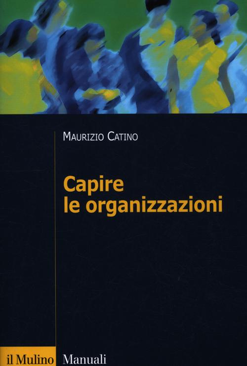 Capire le organizzazioni Capire le organizzazioni