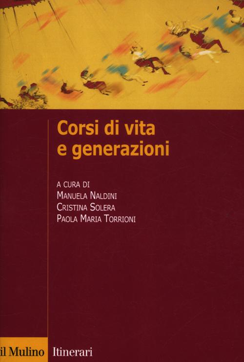 Corsi di vita e generazioni Corsi di vita e generazioni