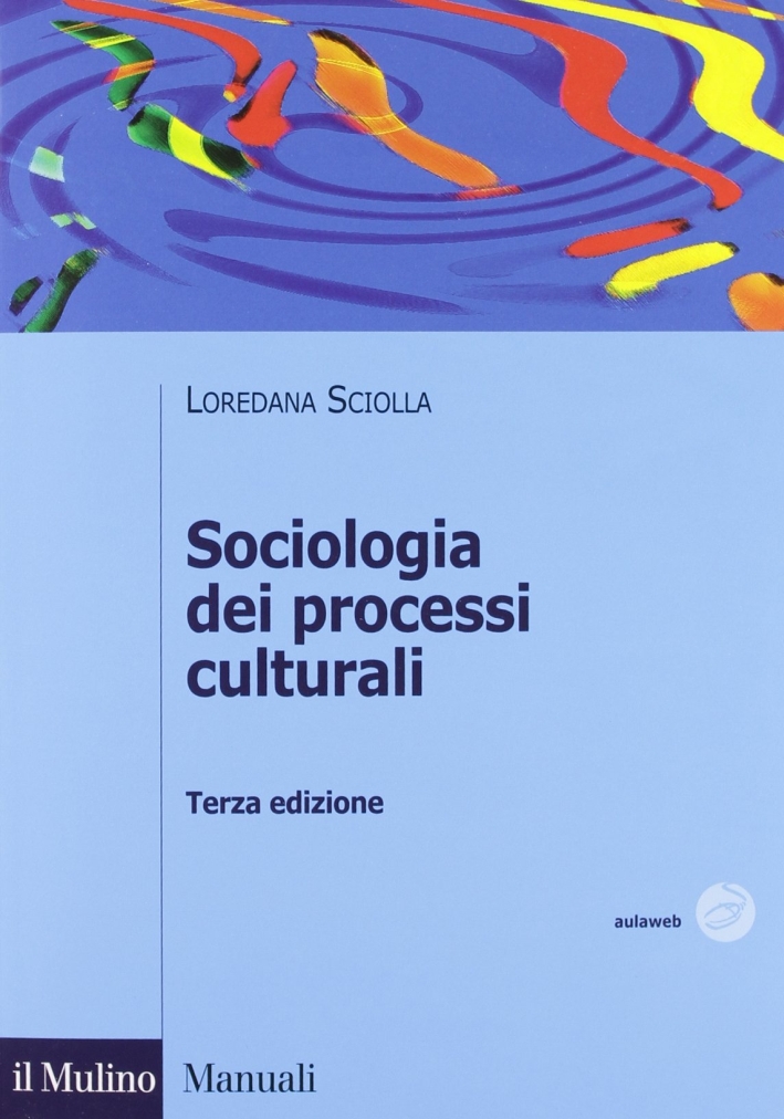 Sociologia dei processi culturali Sociologia dei processi culturali