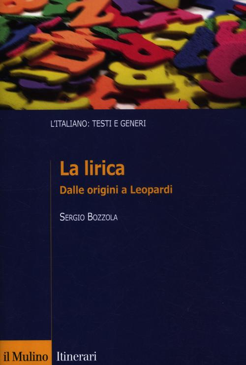 La lirica. Dalle origini a Leopardi La lirica. Dalle origini a Leopardi