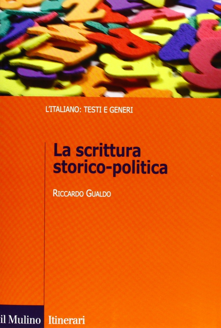 La scrittura storico-politica La scrittura storico-politica