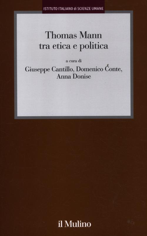 Thomas Mann tra etica e politica Thomas Mann tra etica e politica