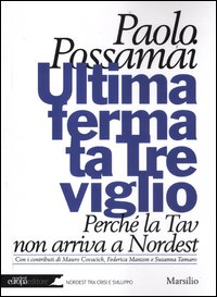Ultima fermata Treviglio. Perché la Tav non arriva a Nordest Ultima fermata Treviglio. Perché la Tav non arriva a Nordest