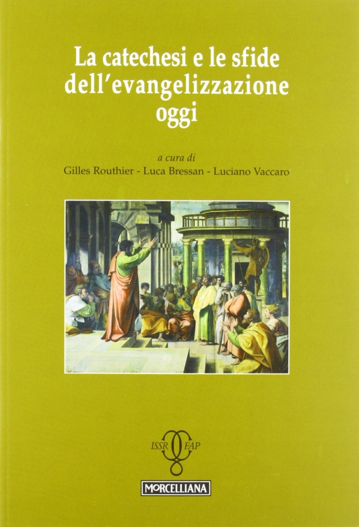 La catechesi e le sfide dell'evangelizzazione oggi La catechesi e le sfide dell'evangelizzazione oggi