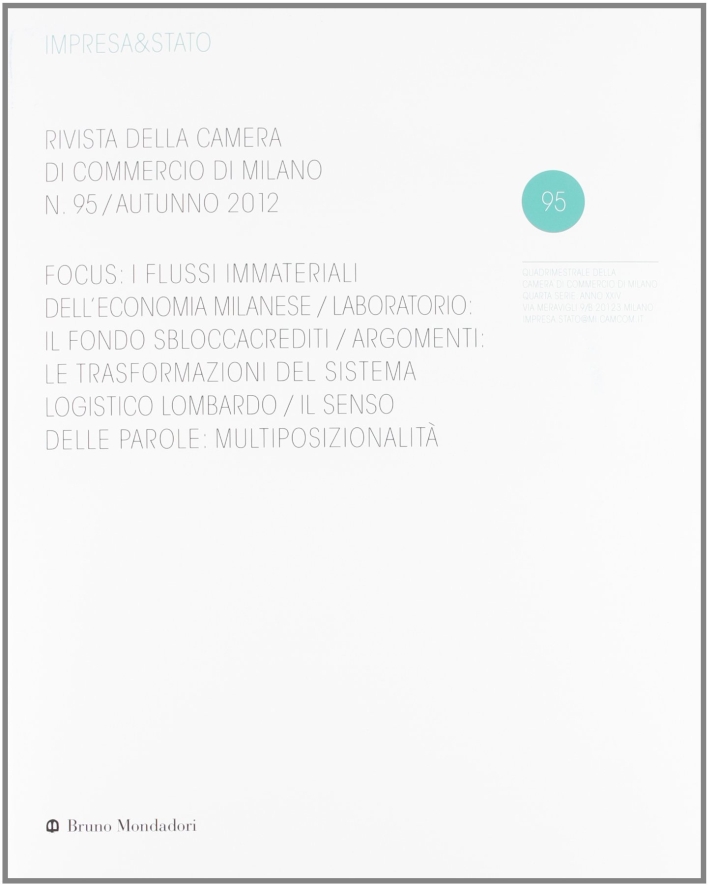Impresa & Stato. Rivista della Camera di Commercio di Milano. Autunno 2012. Vol. 95 Impresa & Stato. Rivista della Camera di Commercio di Milano. Autunno 2012. Vol. 95