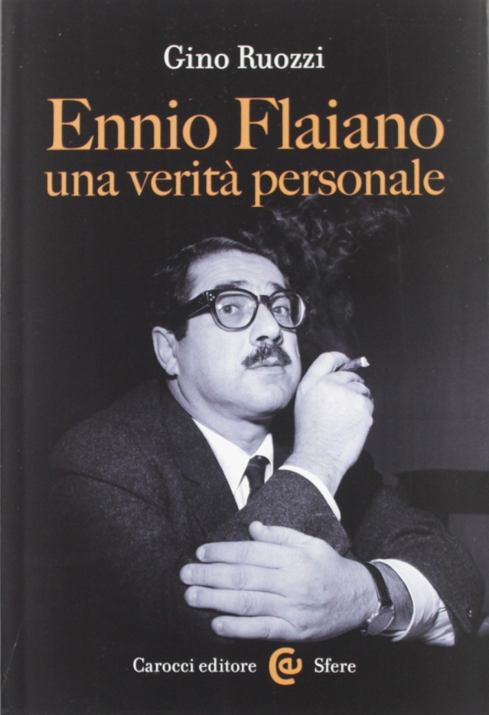 Ennio Flaiano, una verità personale Ennio Flaiano, una verità personale