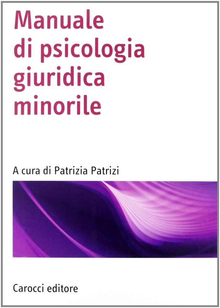 Manuale di psicologia giuridica minorile Manuale di psicologia giuridica minorile