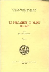 Le pergamene di Sezze (1181-1347). Testo italiano e latino Le pergamene di Sezze (1181-1347). Testo italiano e latino
