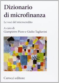 Dizionario di microfinanza. Le voci del microcredito