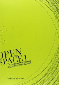 La dimensione umana del contemporaneo. Open space. Vol. 1
