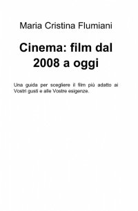 Cinema: film dal 2008 a oggi