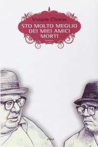 Sto molto meglio dei miei amici morti