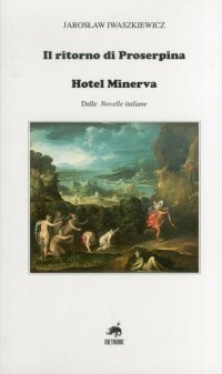Il Ritorno di Proserpina. Hotel Minerva. dalle "Novelle Italiane"