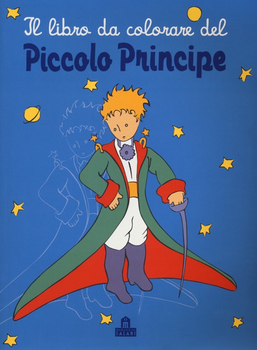 IL LIBRO DA COLORARE DEL PICCOLO PRINCIPE — Salani