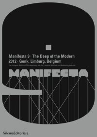 Manifesta 9. The Deep of the Modern a Subcyclopaedia