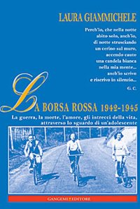La Borsa Rossa 1942-1945. La Guerra, la Morte, L'Amore, gli Intrecci della vita, attraverso lo sguardo di un'adolescente