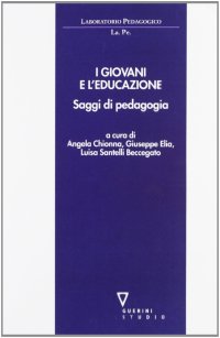 I giovani e l'educazione. Saggi di pedagogia