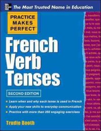 Practice Makes Perfect French Verb Tenses