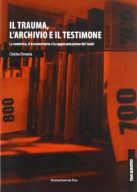 Il trauma, l'archivio e il testimone