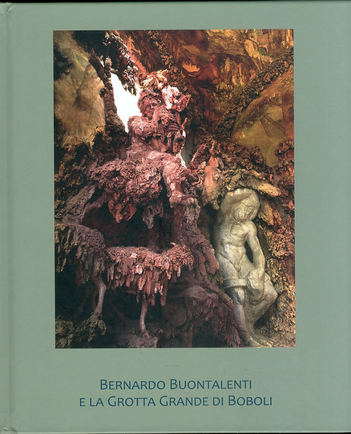 Bernardo Buontalenti e la Grotta Grande di Boboli