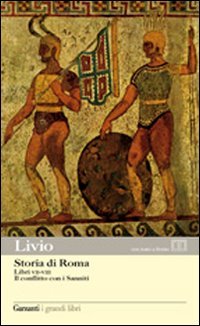 Storia di Roma. Libri 7-8. Il conflitto con i Sanniti