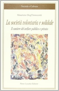 La società volontaria e solidale. Il cantiere del welfare pubblico e privato