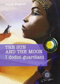 The sun and the moon. I dodici guardiani