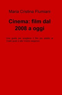 Cinema: film dal 2008 a oggi