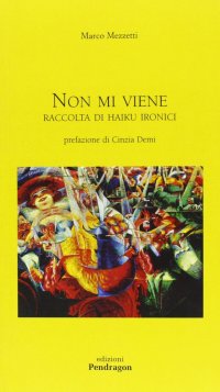 Non mi viene. Raccolta di haiku ironici