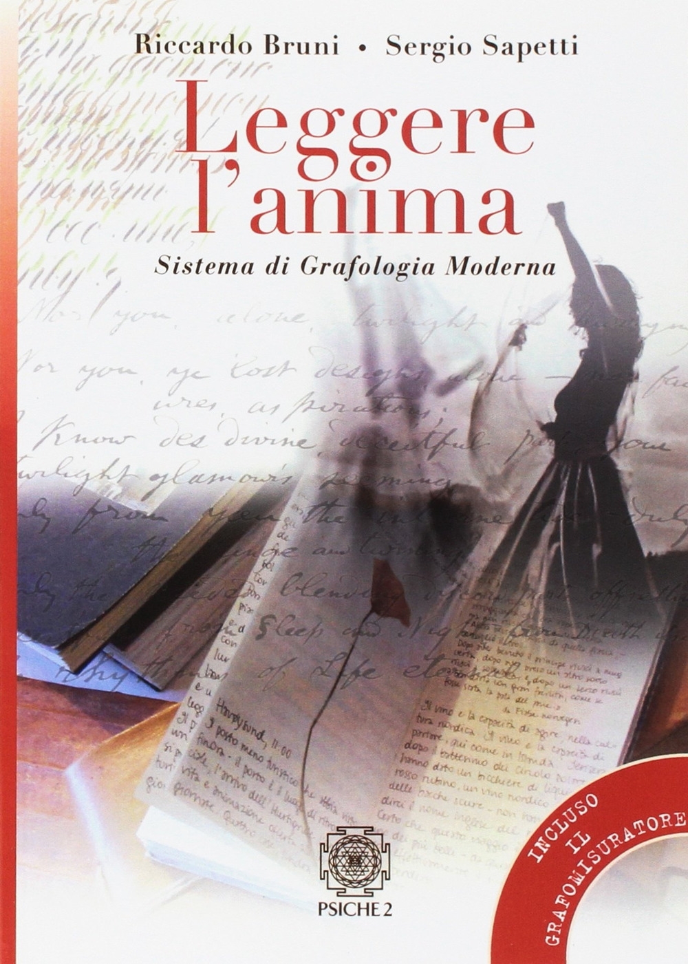 Leggere l'anima. Sistema di Grafologia Moderna