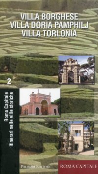 Itinerari nelle Ville Storiche. Villa Borghese, Villa Doria Pamphilj, Villa Torlonia